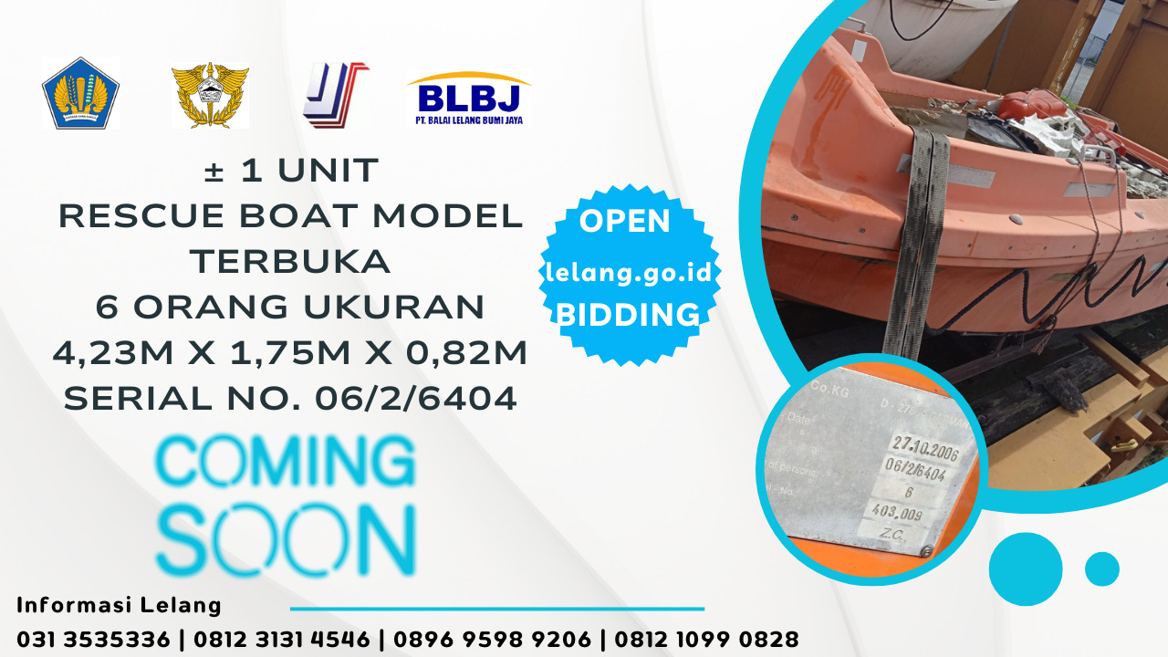 LELANG EKSEKUSI BTD 1 UNIT RESCUE BOAT MODEL TERBUKA KAPASITAS 6 ORANG